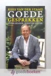 Staaij, Kees van der - Goede gesprekken --- Over geloof, hoop en liefde