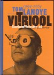 Lanoye, Tom - Vitriool voor gevorderden 1994-2004