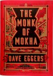 Eggers, Dave - The Monk of Mokha