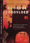 Schipper, - Na ons de zondvloed: Mythische verhalen over het einde van de mensheid