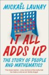 Mickaël Launay - It All Adds Up: The Story of People & Mathematics.