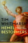 Whitmarsh, Tim - De hemelbestormers / Atheïsme in de klassieke oudheid
