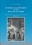 Gabriels, Dr A.J.C.M. - Heren als dienaren en dienaar als heer. Het stadhouderlijk stelsel in de tweede helft van de achttiende eeuw.