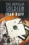 RUFF, IVAN - The Orphan Soldier