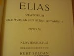 Mendelssohn-Bartholdy, Felix; (1809-1847) - Elias; Oratorium nach Worten des Alten Testaments; Opus 70; (Klavierauszug von Kurt Soldan)