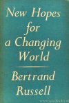 RUSSELL, B. - New hopes for a changing world.