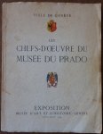 - Ville de Genevè Les Chefs-d`oeuvre du musee du Prado Exposition musee d`art et d`histoire Genevè juin - aout 1939