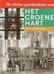 Boer, Adri de / Bruijn, Johan de / Es, Jan van / Riet, Arjan van 't - De kleine geschiedenis van het groene hart. Deel 6: geloofsleven