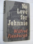 Fienburgh, Wilfred - No Love for Johnie