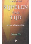 Loes Nobel - Sijpelen van tijd Loes Nobel - Sijpelen van tijd