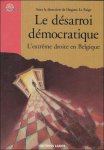 LE PAIGE, HUGUES. - LE DESARROI DEMOCRATIQUE. L' EXTREME DROITE EN BELGIQUE.