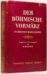 BOLZANO, B., WINTER, E. - Der Böhmische Vormärz in Briefen B. Bolzanos an F. Prihonsky (1824-1948). Beigträge zur Deutsch-Slawischen Wechselzeitigjkeit.