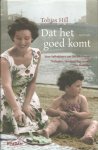 Hill, Tobias - Dat het goed Komt. Een roman over drie families en de kracht van vergeving Hill, Tobias - Dat het goed Komt. Een roman over drie families en de kracht van vergeving