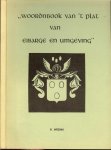 Weeink, B. & A.H.G.Schaars  met Voorwoord  Henk Krosenbrink  names het Staring instituut - Woordnbook van t plat van Eibarge en Umgeving.