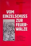 Linnenkohl, Hans - Vom Einzelschuss zum Feuerhagel. Die Entwicklung der Artillerie- und Infanteriebewaffnung im Ersten Weltkrieg