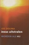 Douma, J. - Jezus uitstralen. Worden als Hij
