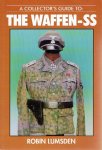 LUMSDEN, Robin - A Collector's Guide to: The Waffen-SS.