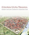 Müller, Martin; Schalles, Hans-Joachim; Zieling, Norbert - Colonia Ulpia Traiana. Xanten und sein Umland in römischer Zeit.