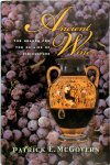 Patrick E. McGovern - Ancient Wine The Search for the Origins of Viniculture