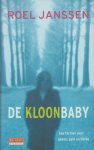 Janssen (1947), Roel - De kloonbaby - Een actuele thriller over gentechnologie, klonen van menselijke cellen en gesjoemel met aandelen.