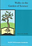 Drenth, Pieter J.D. - Walks in the Garden of Science [tekst EN]