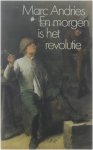 Andries Marc - En morgen is het revolutie