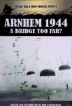 Carruthers, Bob - Arnhem 1944: A Bridge Too Far? Carruthers, Bob - Arnhem 1944: A Bridge Too Far?