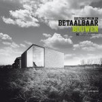 Peter Slaets - Buitengewoon en betaalbaar bouwen / Buitengewoon betaalbaar Bouwen