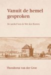 Groe, Theodorus van der - Groe, Theodorus van der-Vanuit de hemel gesproken (nieuw)