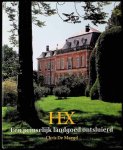 Chris De Maegd, Paul Van den Bremt - Hex - een prinselijk landgoed ontsluierd Chris De Maegd, Paul Van den Bremt - Hex - een prinselijk landgoed ontsluierd