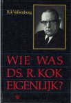 Valkenburg, Rik - Wie was Ds. R. Kok eigenlijk?