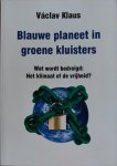 Václav Klaus - Blauwe planeet in groene kluisters