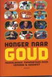 Vriesema, Martin en Wardrt , Jules van der - Honger naar Goud -Nederlandse topsporters over vreugde en verdriet