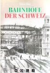 Werner Stutz - Bahnhöfe der Schweiz