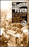 Berton, Pierre - The Klondike Fever: The Life and Death of the Last Great Gold Rush