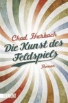 Chad Harbach - Die Kunst des Feldspiels
