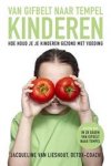 Lieshout, Jacqueline van - Van gifbelt naar tempel- kinderen / hoe houd je kinderen gezond met voeding