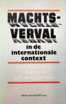 Aalbers, J.  en A.P. van Goudoever - Machtsverval in de internationale context / onder red. van: J. Aalbers en A.P. van Goudoever