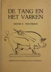 WICHMAN, E. - De tang en het varken; Een nieuw palimpsest van de Utrechtsche Renaissance, de heuvel van licht, geschreven stadsgezicht