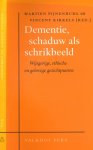 Pijnenburg, Martien & Vincent Kirkels (redactie). - Dementie, schaduw als schrikbeeld. Wijsgerige, ethische en gelovige gezichtspunten