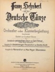 Schubert, Franz: - Deutsche Tänze op. 33. Für Chor mit Orchester- oder Klavierbegleitung bearbeitet. Gedicht von Leonard Steiner. Ausgabe für gemischten Chor von Carl Flitner