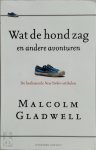 Malcolm Gladwell - Wat de hond zag en andere avonturen