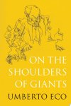 Umberto Eco 24080 - On the Shoulders of Giants