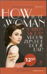 Moran, Caitlin - How to be a woman. Vrouw zijn, hoe doe je dat?