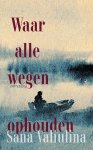 Sana Valiulina - Waar alle wegen ophouden