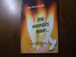 Berents-Karkdijk, A. - Drie woordjes maar Berents-Karkdijk, A. - Drie woordjes maar