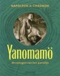 Napoleon Alphonseau Chagnon 217969, Marian Lameris 60401 - Yanomamö de nadagen van het paradijs