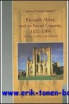 E. Jamroziak; - Rievaulx Abbey and its Social Context, 1132-1300  Memory, Locality, and Networks,