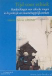 TIMMER, S., (RED.) - Tijd voor ethiek. Handreikingen voor ethische vragen in de praktijk van maatschappelijke werkers.