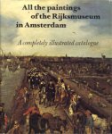 Thiel, P.J.J. van, a.o.: - All the paintings of the Rijksmuseum in Amsterdam.